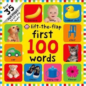 First 100 Words Lift-The-Flap: Over 35 Fun Flaps to Lift and Learn -- Roger Prid